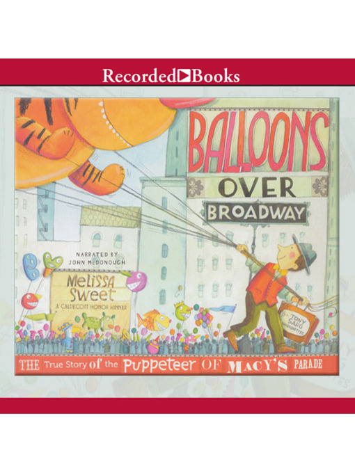 Title details for Balloons Over Broadway by Melissa Sweet - Wait list